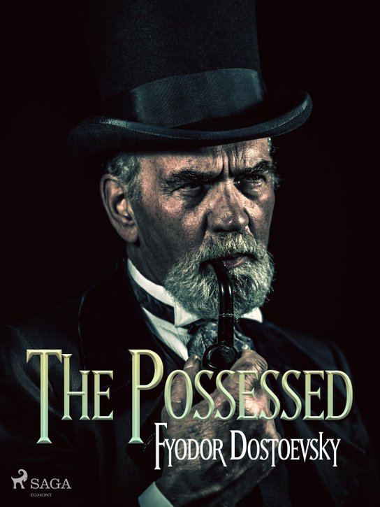 The Possessed -  Fyodor Dostoevsky