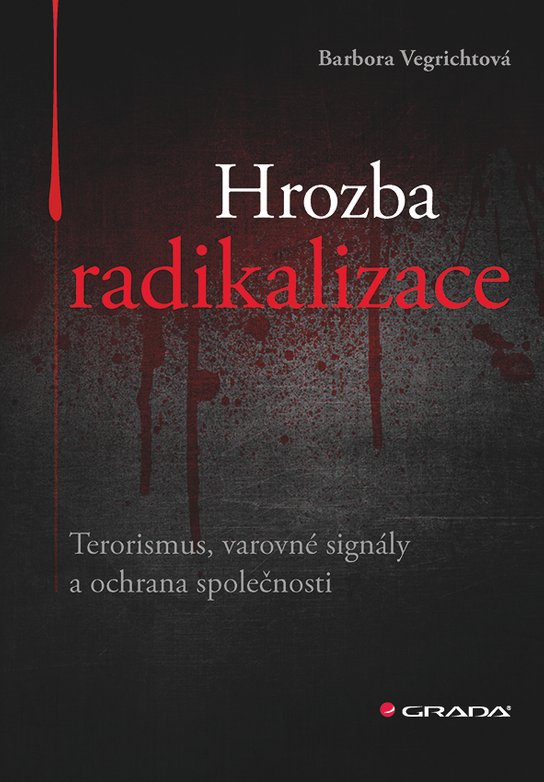 Hrozba radikalizace -  Barbora Vegrichtová