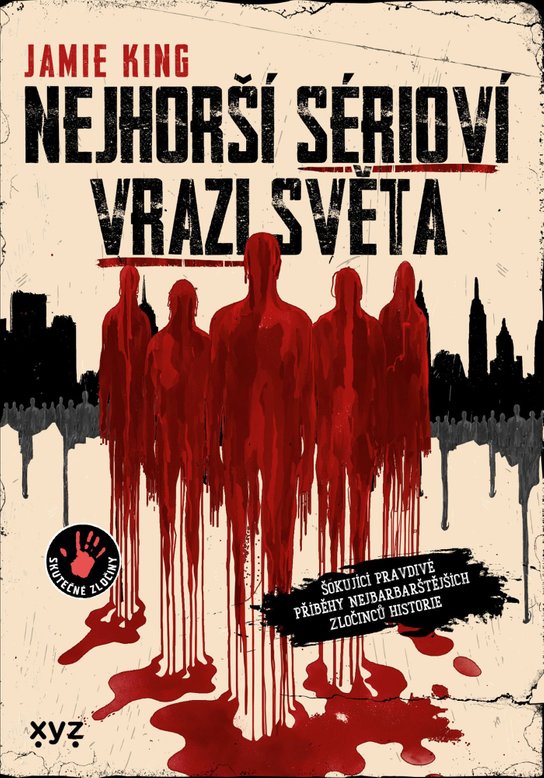 Nejhorší sérioví vrazi světa -  Jamie King