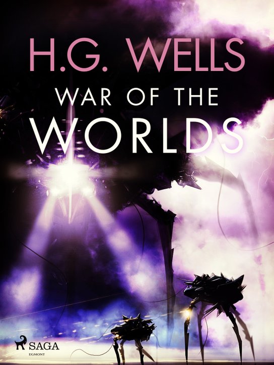 The War of the Worlds -  H. G. Wells
