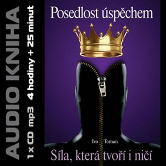 Posedlost úspěchem -  Ing. Ivo Toman