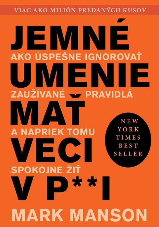 Jemné umenie mať veci v paži -  Mark Manson