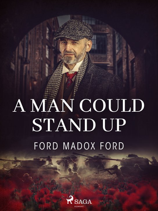 A Man Could Stand Up -  Ford Madox Ford