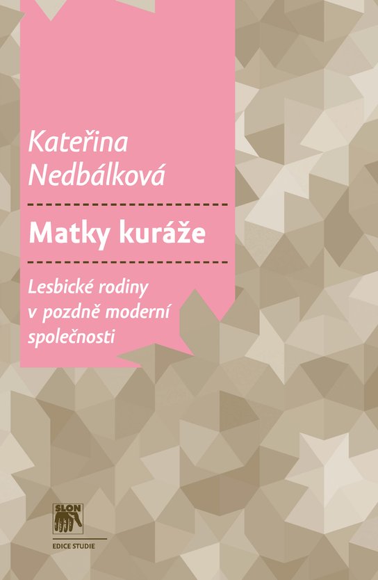 Matky kuráže -  Kateřina Nedbálková
