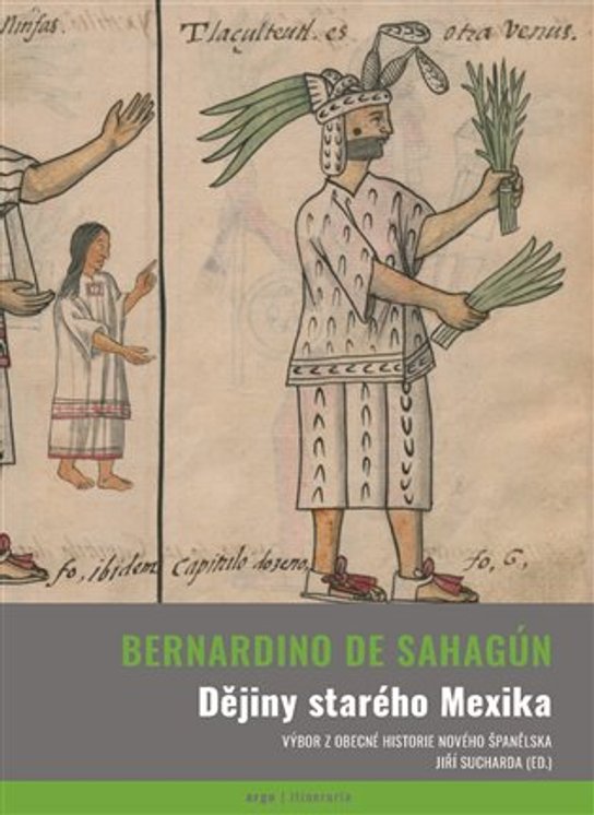Dějiny starého Mexika - Bernardino de Sahagún
