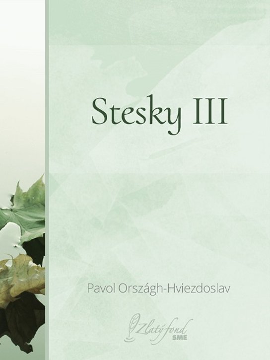 Stesky III -  Pavol Országh Hviezdoslav