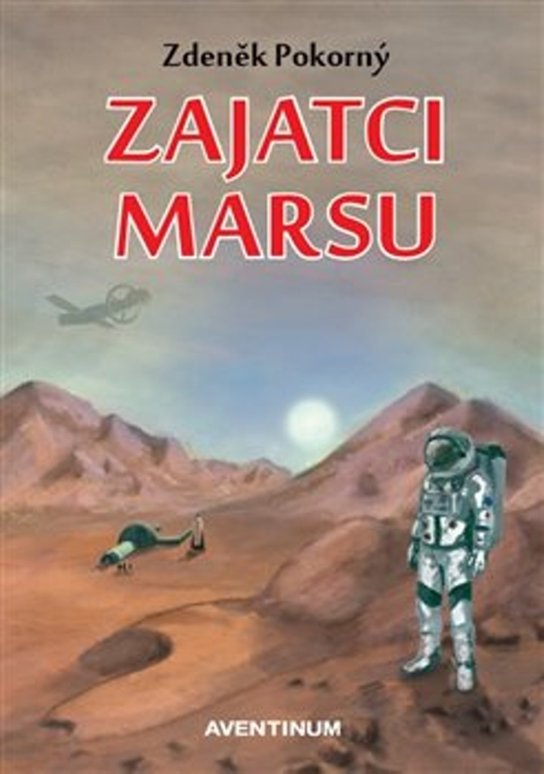 Zajatci Marsu - Zdeněk Pokorný - Kniha