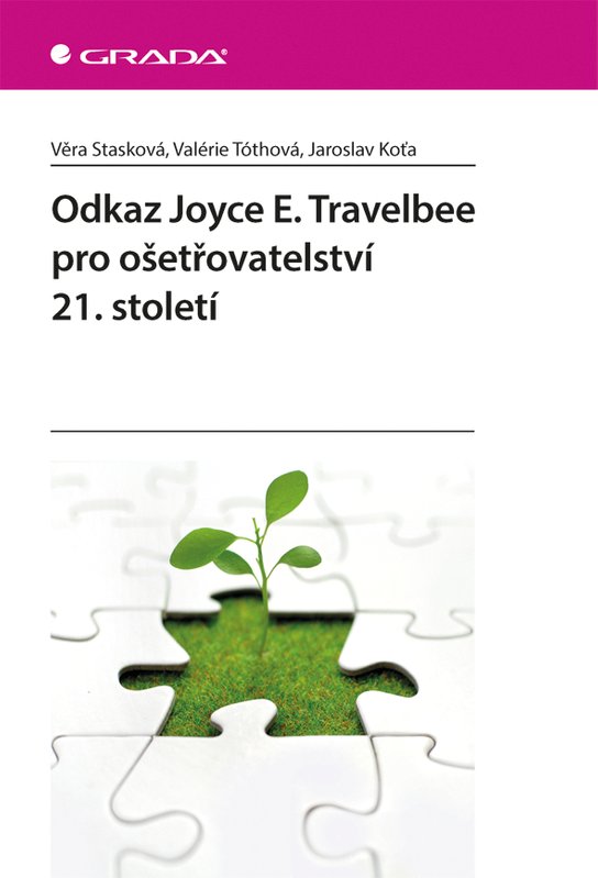 Odkaz Joyce E. Travelbee pro ošetřovatelství 21. století -  Jaroslav Koťa