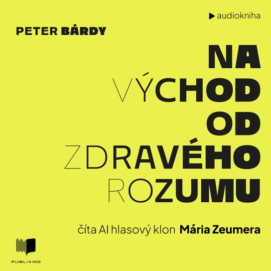 Na východ od zdravého rozumu -  Peter Bárdy