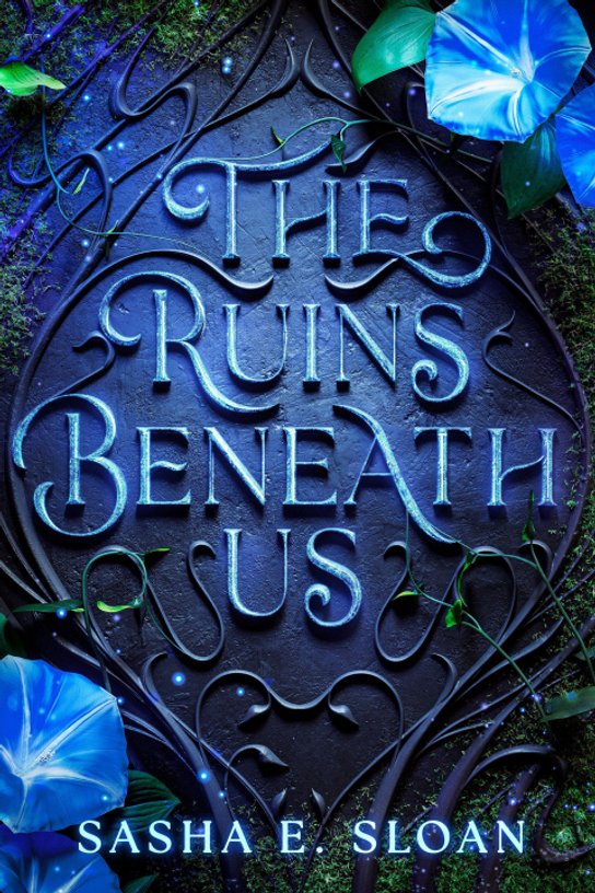 The Ruins Beneath Us -  Sasha Sloan