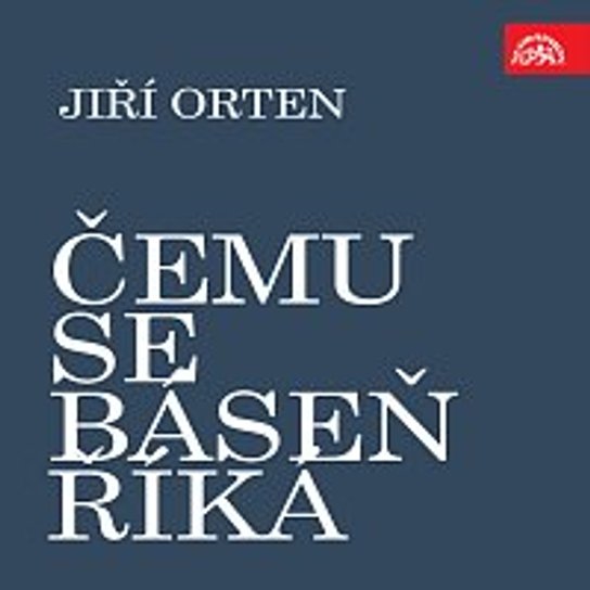 Čemu se báseň říká - Jiří Orten