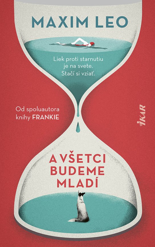 A všetci budeme mladí -  Maxim Leo