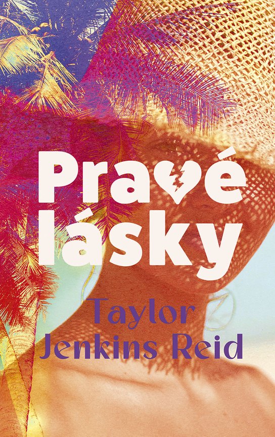 Pravé lásky -  Taylor Reid Jenkins