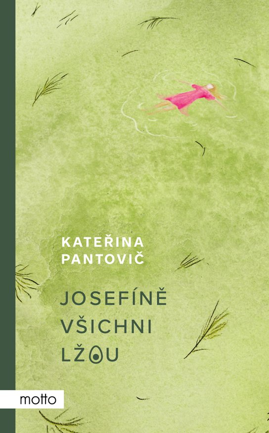 Josefíně všichni lžou -  Kateřina  Pantovič