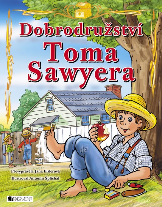 Dobrodružství Toma Sawyera – pro děti -  Jaroslav Eisler