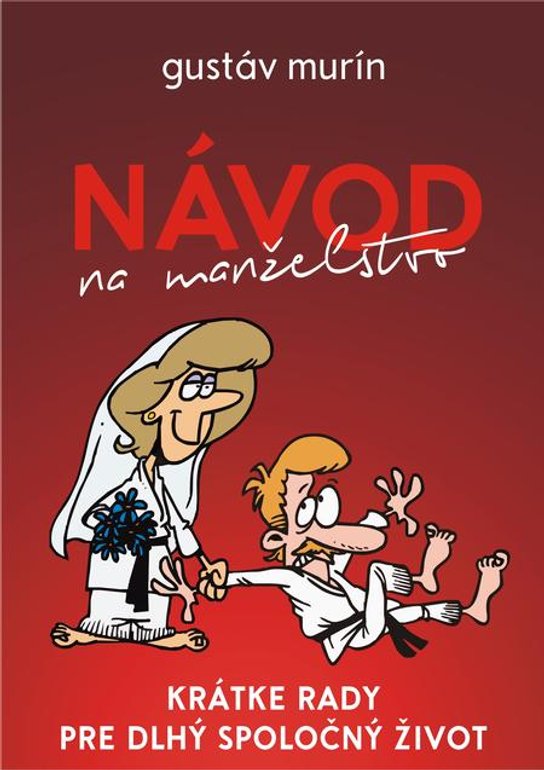 Návod na manželstvo -  Gustáv Murín