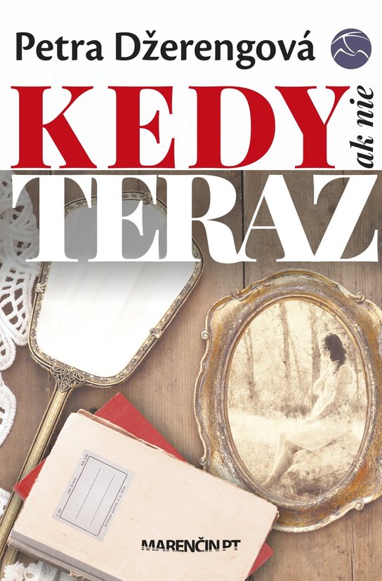 Kedy ak nie teraz -  Petra Džerengová