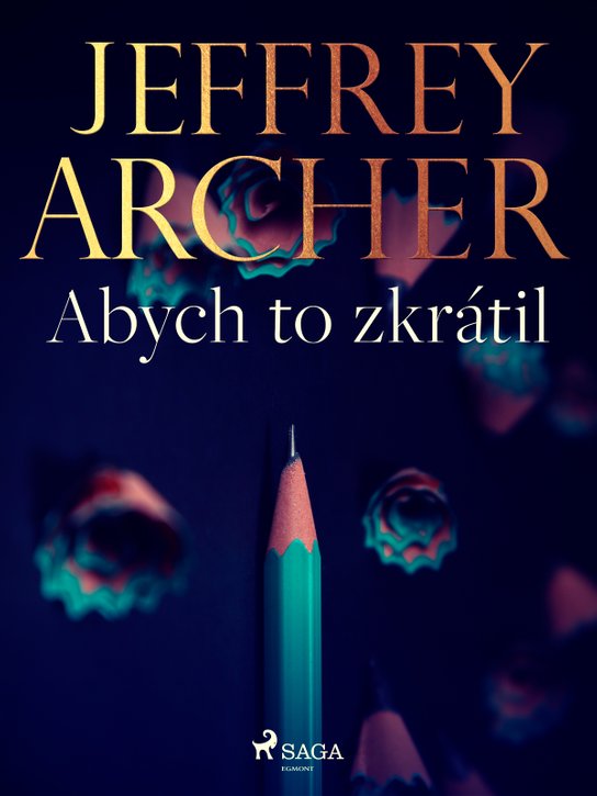 Abych to zkrátil -  Jeffrey Archer