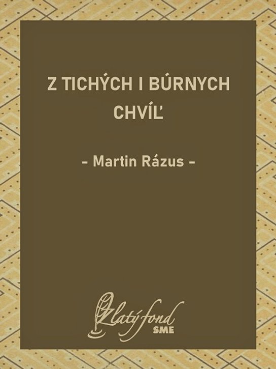 Z tichých i búrnych chvíľ -  Martin Rázus