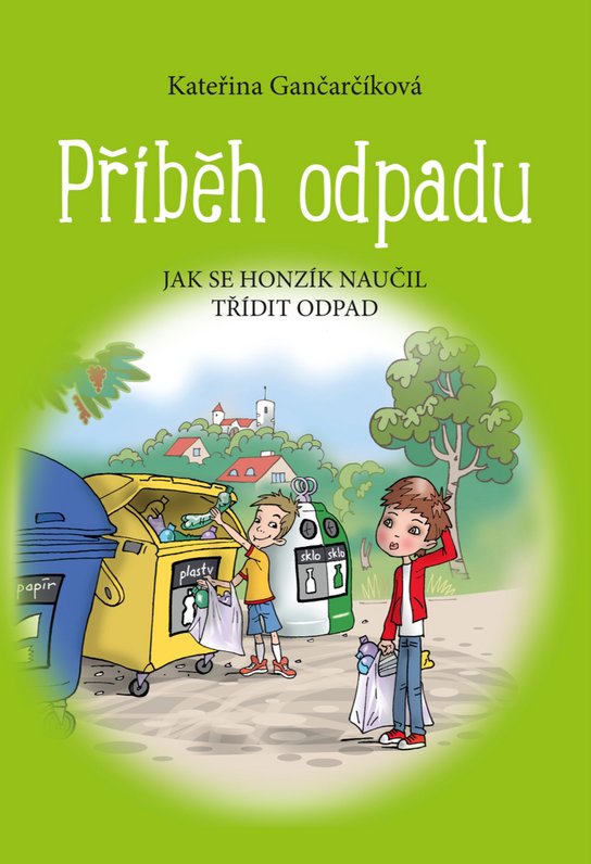 Příběh odpadu -  Kateřina Gančarčíková