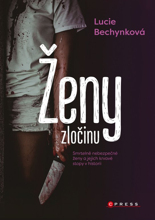 Ženy zločinu -  Lucie Bechynková