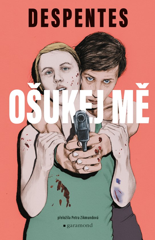 Ošukej mě -  Virginie Despentes