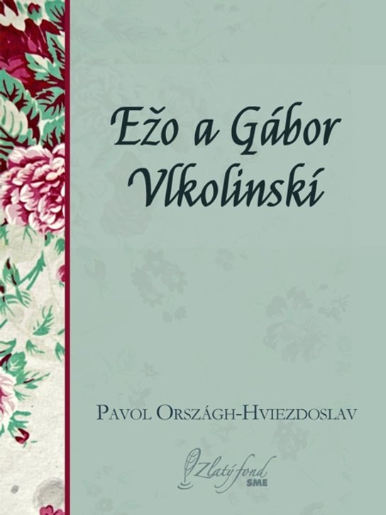 Ežo a Gábor Vlkolinskí -  Pavol Országh Hviezdoslav