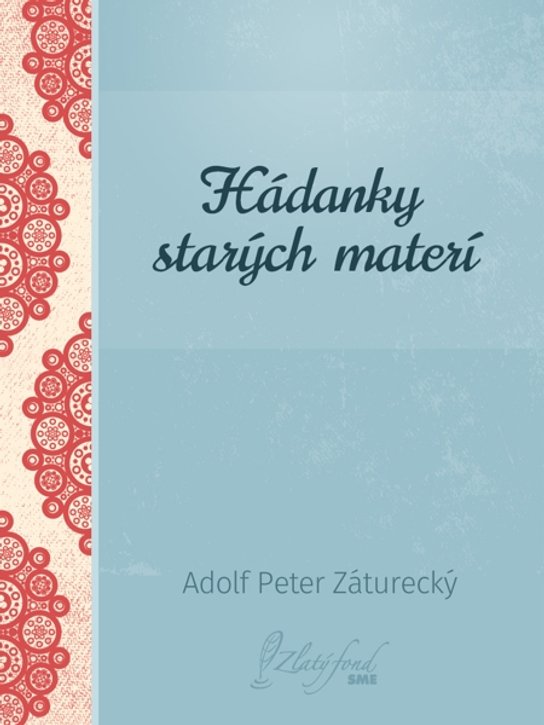 Hádanky starých materí -  Adolf Peter Záturecký