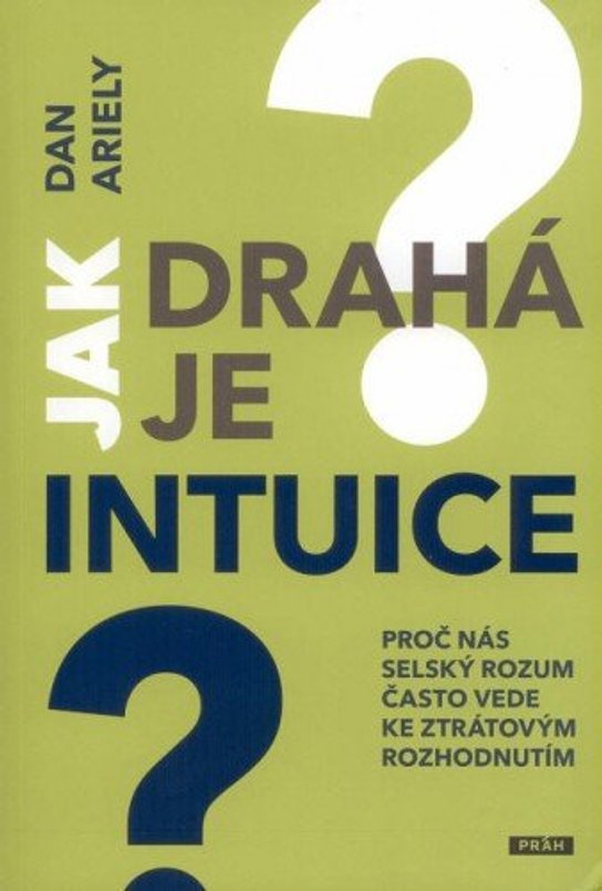 Jak drahá je intuice? -  Dan Ariely