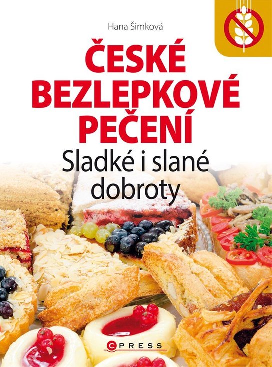 České bezlepkové pečení -  Hana Čechová Šimková