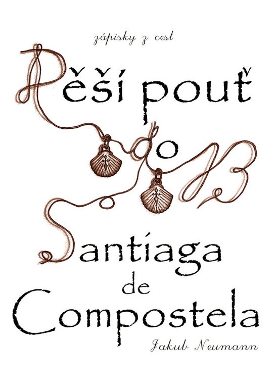 Pěší pouť do Santiaga de Compostela -  Jakub Neumann