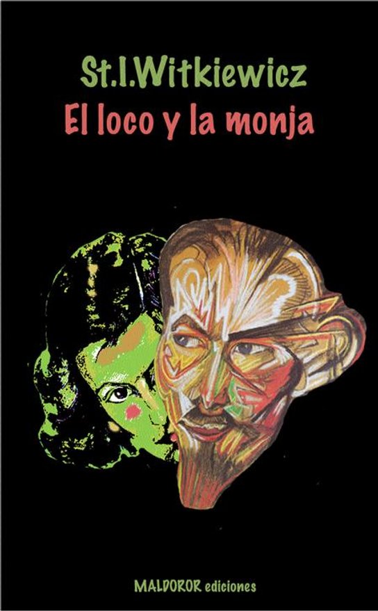 El loco y la monja -  Stanislaw Ignacy Witkiewicz