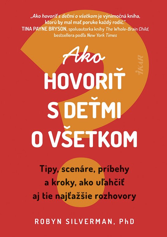 Ako hovoriť s deťmi o všetkom -  Robyn Silverman