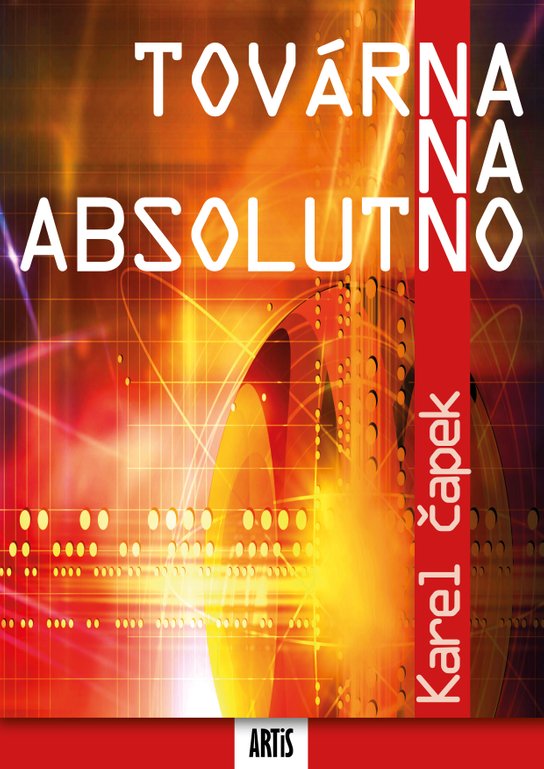 Továrna na absolutno - Karel Čapek