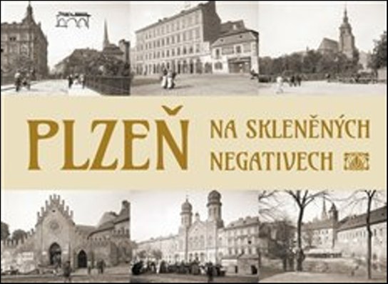 Plzeň na skleněných negativech