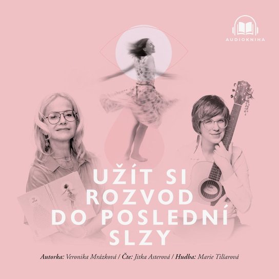 Užít si rozvod do poslední slzy -  Veronika Mrázková
