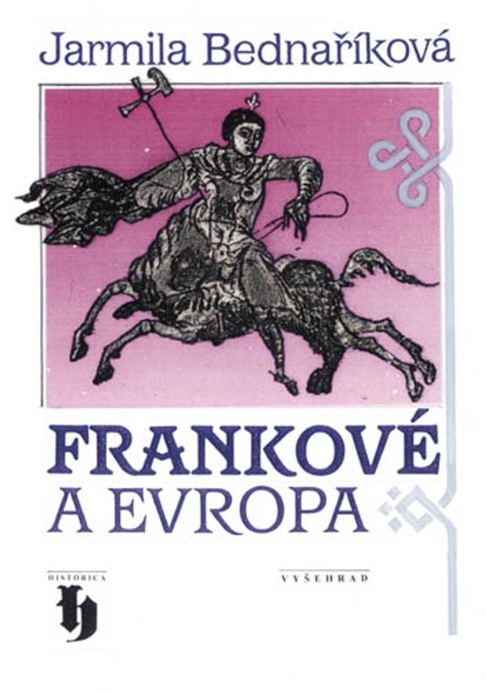 Frankové a Evropa -  Jarmila Bednaříková