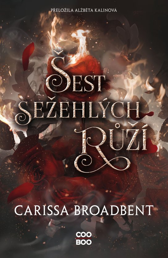 Šest sežehlých růží -  Carissa Broadbent