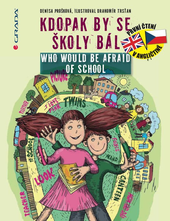 Kdopak by se školy bál/Who Would Be Afraid of School -  Mgr. A Denisa Prošková