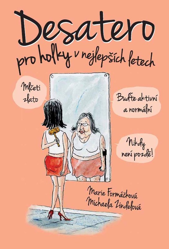 Desatero pro holky v nejlepších letech! -  Michaela Zindelová