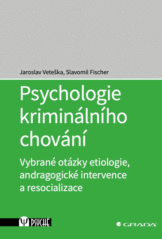 Psychologie kriminálního chování -  Slavomil Fischer