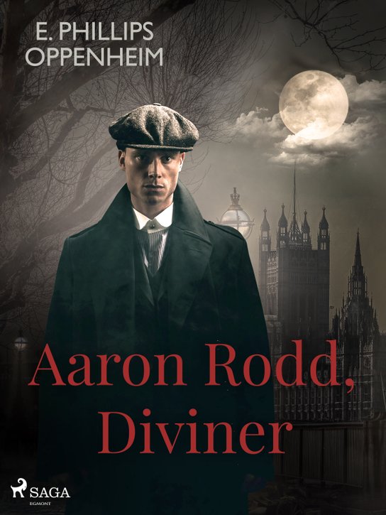 Aaron Rodd, Diviner -  Edward Phillips Oppenheim
