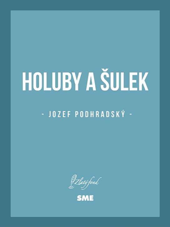 Holuby a Šulek -  Jozef Podhradský