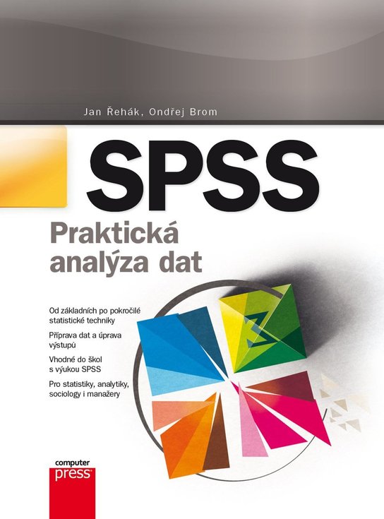 SPSS – Praktická analýza dat -  Ondřej Brom