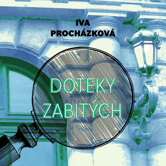 Doteky zabitých, mp3 - Iva Procházková