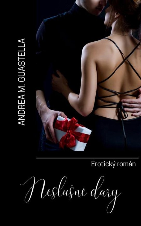 Neslušné dary -  Andrea M. Guastella