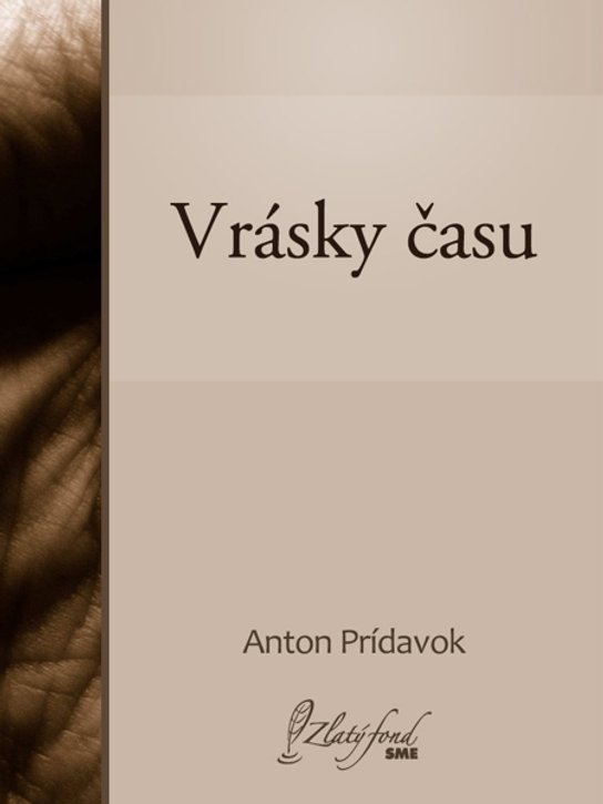 Vrásky času -  Anton Prídavok