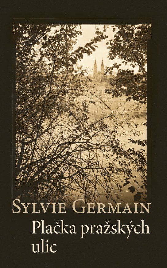 Plačka pražských ulic -  Sylvie Germain