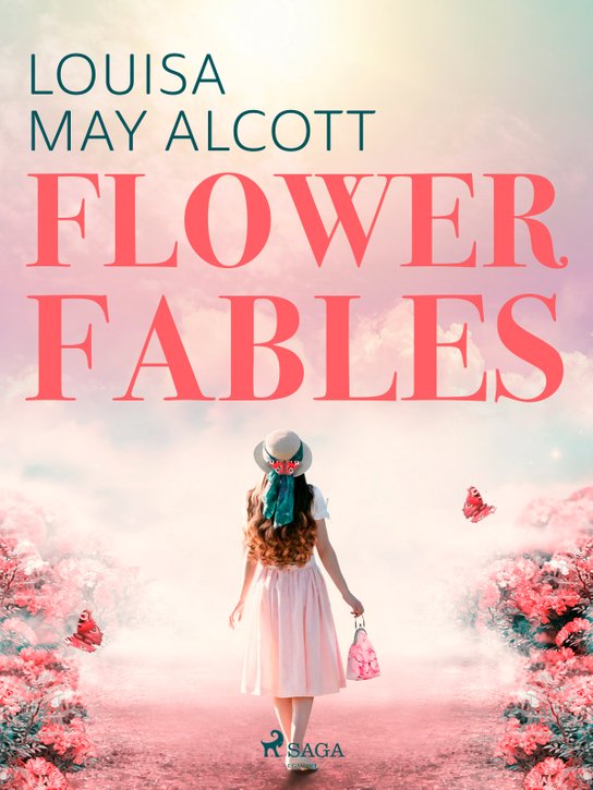 Flower Fables -  Louisa May Alcottová