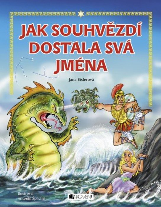 Jak souhvězdí dostala svá jména – pro děti -  Eislerová Jana